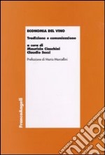 Economia del vino. Tradizione e comunicazione libro