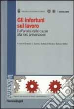 Gli infortuni sul lavoro. Dall'analisi delle cause alla loro prevenzione