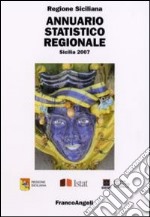 Annuario statistico regionale. Sicilia 2007 libro