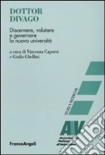 Dottor Divago. Discernere valutare e goveranre la nuova università