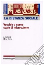 La Distanza sociale. Vecchie e nuove scale di misurazione libro