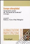 Europa alterglobal. Componenti e culture del «movimento dei movimenti» in Europa libro