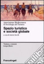 Spazio turistico e società globale libro