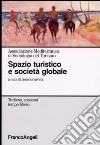 Spazio turistico e società globale libro