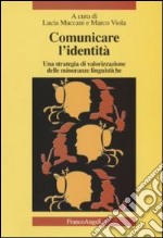 Comunicare l'identità. Una strategia di valorizzazione delle minoranze linguistiche. Con CD Audio libro