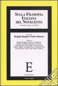 Sulla filosofia italiana del Novecento. Prospettive, figure e problemi libro