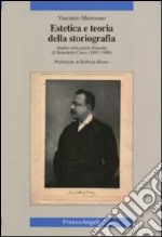 Estetica e teoria della storiografia. Studio sulla prima filosofia di Benedetto Croce (1893-1900)