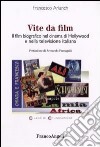 Vite da film. Il film biografico nel cinema di Hollywood e nella televisione italiana libro