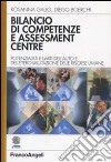 Bilancio di competenze e assessment centre. Potenzialità e limiti dell'auto e dell'etero-valutazione delle risorse umane libro di Gallo Rosanna Boerchi Diego