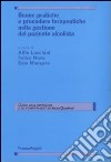 Buone pratiche e procedure terapeutiche nella gestione del paziente alcolista libro