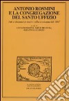 Antonio Rosmini e la congregazione del Santo Uffizio. Atti e documenti inediti della condanna del 1887 libro