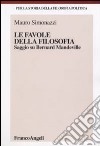 Le favole della filosofia. Saggio su Bernard Mandeville libro