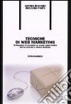 Tecniche di web marketing. Sviluppare l'e-commerce come opportunità per la piccola e media impresa libro