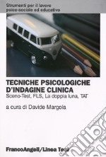 Tecniche psicologiche d'indagine clinica. Sceno-test, FLS, la doppia luna, TAT libro