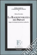 La ragionevolezza dei privati. Saggio di metagiurisprudenza esplicativa