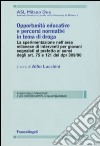 Opportunità educative e percorsi normativi in tema di droga libro di Lucchini A. (cur.)