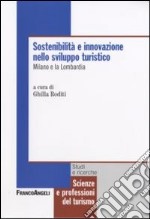 Sostenibilità e innovazione nello sviluppo turistico. Milano e la Lombardia