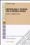 Metodologia e tecniche per la ricerca sociale. Concetti e strumenti di base libro