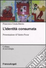 L'identità consumata