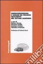 Farmacoeconomia e analisi dei processi qualitativi nel settore sanitario libro