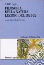 Filosofia della natura. Lezioni del 1821-22 libro