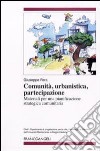 Comunità, urbanistica, partecipazione. Materiali per una pianificazione strategica comunitaria libro di Fera Giuseppe