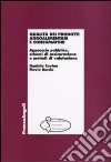 Qualità dei prodotti agroalimentari e consumatori. Approccio pubblico, schemi di assicurazione e metodi di valutazione libro