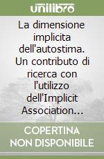 La dimensione implicita dell'autostima. Un contributo di ricerca con l'utilizzo dell'Implicit Association Test