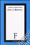 Etica e bioetica libro di Trincia Francesco S.