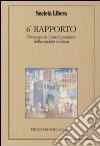 Sesto rapporto. Processo di liberalizzazione della società italiana libro