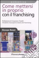 Come mettersi in proprio con il franchising