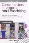 Come mettersi in proprio con il franchising libro