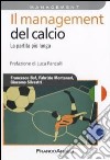 Il management del calcio. La partita più lunga libro