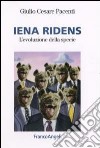 Iena ridens. L'evoluzione della specie libro di Pacenti Giulio Cesare