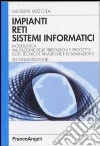 Impianti, reti, sistemi informatici. Modellistica, valutazione delle prestazioni e progetto con tecniche analitiche e di simulazione libro