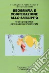 Geografia e cooperazione allo sviluppo. Temi e prospettive per un approccio territoriale libro