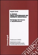 Il ruolo della governance nei distretti industriali. Un'ipotesi di ricerca e classificazione libro