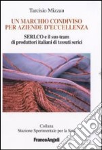 Un marchio condiviso per aziende d'eccellenza. Seri.co e il suo team di produttori italiani di tessuti serici libro