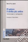 D'autore: il diritto più antico. Testimonianze di protagoniste libro