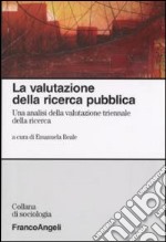 La valutazione della ricerca pubblica. Un'analisi della valutazione triennale della ricerca libro