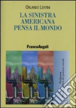 La sinistra americana pensa il mondo libro