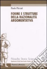 Forme e strutture della razionalità argomentativa libro