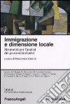 Immigrazione e dimensione locale. Srumenti per l'analisi dei processi inclusivi libro