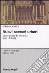 Nuovi scenari urbani. La sociologia del territorio negli USA oggi libro