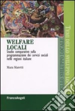 Welfare locali. Studio comparativo sulla programmazione dei servizi sociali nelle regioni italiane