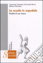 La scuola in ospedale. Risultati di una ricerca libro