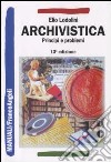 Archivistica. Principi e problemi libro di Lodolini Elio