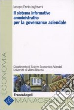 Il sistema informativo amministrativo per la governance aziendale libro