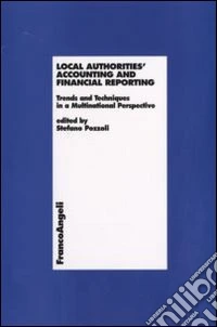 Local Authorities Accounting and Financial Reporting. Trends and Techniques in a Multinational Perspective libro