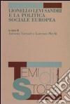 Lionello Levi Sandri e la politica sociale europea libro